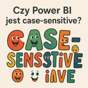 Czy Power BI jest case- sensitive?